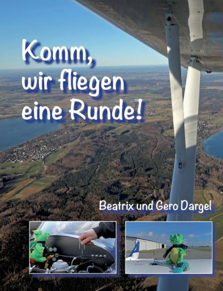Komm, wir fliegen eine Runde: eine Rundfluggeschichte