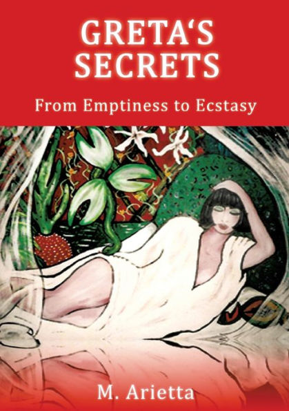 Greta's Secrets: From Emptiness to Ecstasy