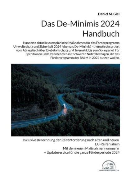 Das De-Minimis 2024 Handbuch: Hunderte exemplarische Maï¿½nahmen fï¿½r das Fï¿½rderprogramm Umweltschutz und Sicherheit in 2024 - thematisch sortiert vom Ablagetisch ï¿½ber Diebstahlschutz und Telematik bis zum Solarpanel.