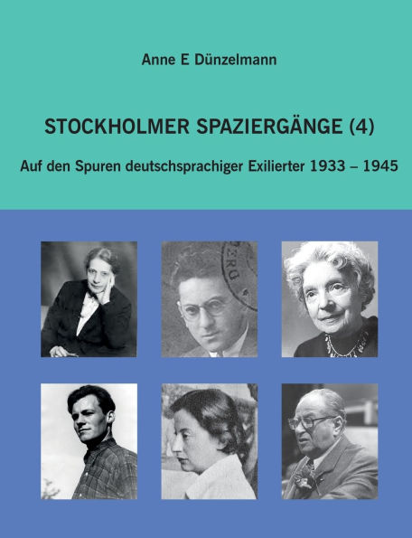 Stockholmer Spaziergï¿½nge: Auf den Spuren deutschsprachiger Exilierter 1933-1945