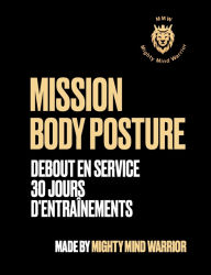 Title: Mission Body Posture: Debout en service; 30 jours d'entraï¿½nements, Author: Alain Biankeu