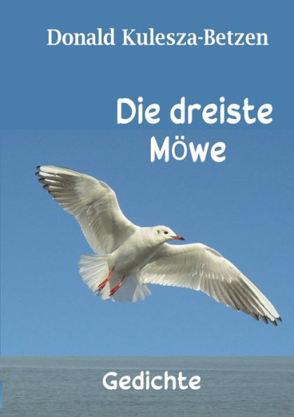Die dreiste Mï¿½we: Gedichte