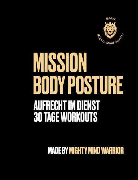 Mission Body Posture: Aufrecht im Dienst; 30 Tage Workouts