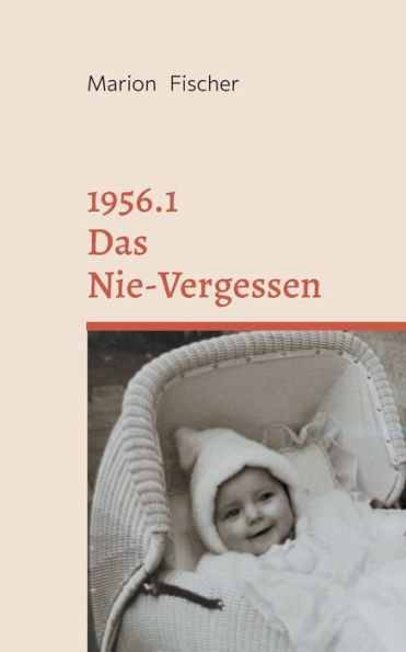 1956.1 Das Nie-Vergessen