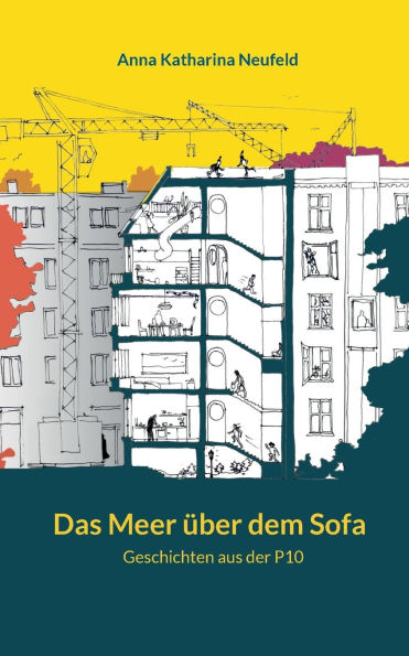 Das Meer ï¿½ber dem Sofa: Geschichten aus der P10