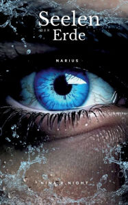Title: Seelen der Erde: Narius, Author: Nina R Night