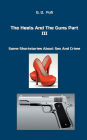 The Heels And The Guns Part III: Some Shortstories About Sex And Crime