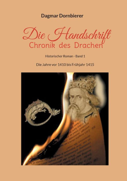 Die Handschrift - Chronik des Drachen: Die Jahre vor 1410 bis FrÃ¯Â¿Â½hjahr 1415
