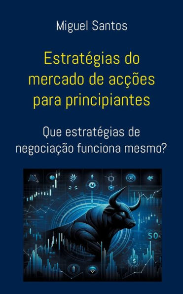 Estrat�gias do mercado de ac��es para principiantes: Que estrat�gias de negocia��o funciona mesmo?