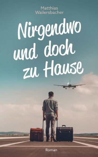 Nirgendwo und doch zu Hause