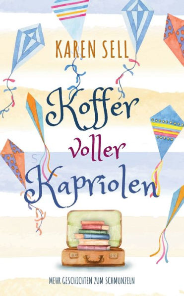 Koffer voller Kapriolen: Mehr Geschichten zum Schmunzeln
