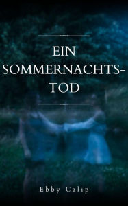 Title: Ein Sommernachtstod, Author: Ebby Calip