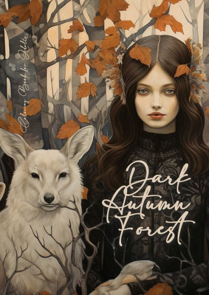 Dark Autumn Forest Coloring Book for Adults: Grayscale forest Coloring Book Fall Forest Girls Autumn Coloring Book for Adults Forest Animals Grayscale A4
