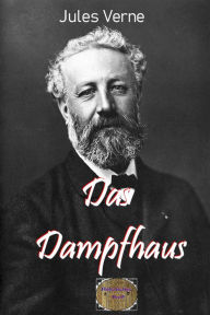 Title: Das Dampfhaus: Illustrierte Ausgabe, Author: Jules Verne