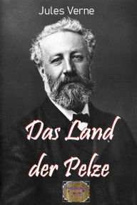 Title: Das Land der Pelze: Illustrierte Ausgabe, Author: Jules Verne