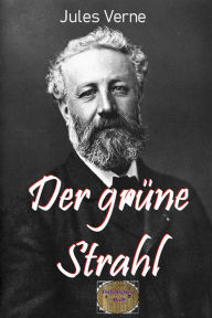 Title: Der grüne Strahl: Illustrierte Ausgabe, Author: Jules Verne