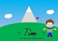 Title: Tim hears the melody of the mountains: The book is intended to strengthen children's access to creativity and self-confidence., Author: Aron Lötscher