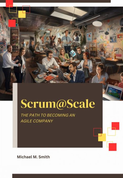 Scrum@Scale: The Path to Becoming an Agile Company