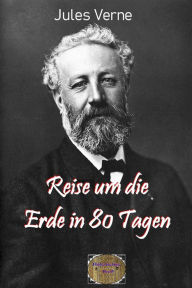 Title: Reise um die Erde in 80 Tagen: Illustrierte Ausgabe, Author: Jules Verne