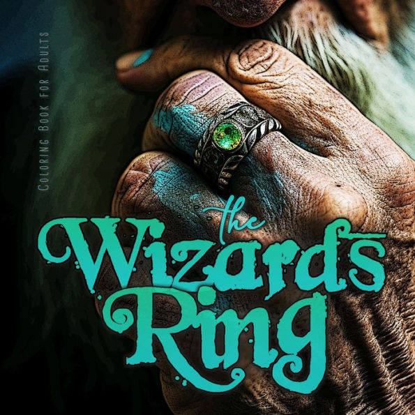 The Wizards RIng Coloring Book for Adults: Magic Coloring Book for Adults Gemstone Rings Coloring Book for adults - Wizard Coloring Book Jewelry
