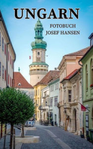 Title: Ungarn: Fotobuch mit 76 Abbildungen, Author: Josef Hansen