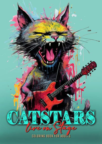 Catstars live on Stage Coloring Book for Adults: Funny Cats Coloring Book for Adults Grayscale Cats Punk Coloring Book Cats playing Guitar 52P