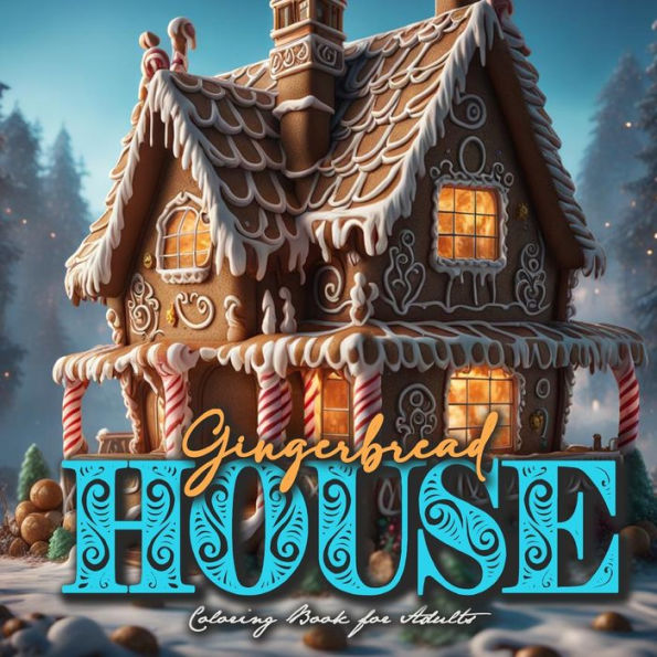 Gingerbread Houses Coloring Book for Adults: Gingerbread House Coloring Book for adults grayscale Christmas Coloring Book Grayscale