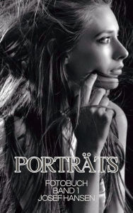 Title: Porträts: Fotobuch mit 88 Abbildungen, Author: Josef Hansen
