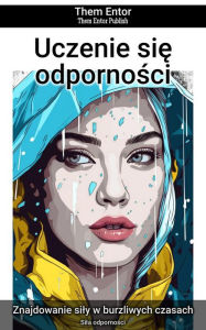 Title: Uczenie sie odpornosci: Sila odpornosci, Author: Them Entor