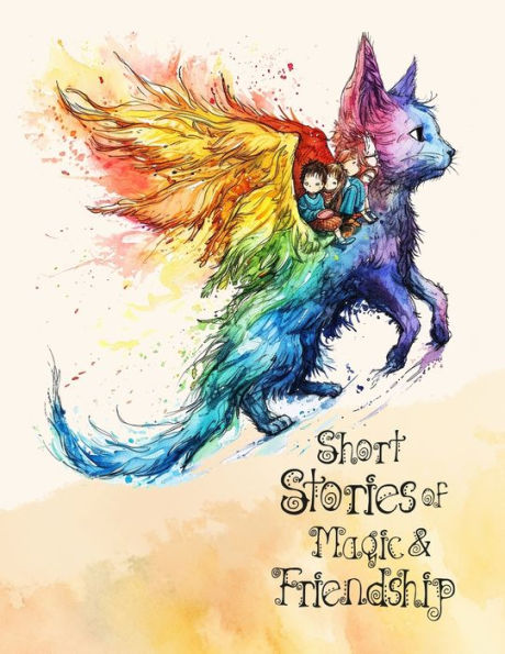 Short Stories of magic and friendship: bedtime stories for kids ages 4-8 5 Minute Tales for Kids age 4 dragons, elves, fairies, wizards, enchanted forests...