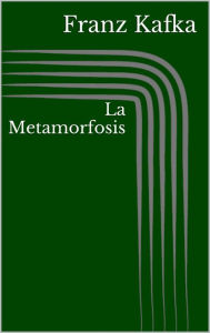 Title: La Metamorfosis, Author: Franz Kafka