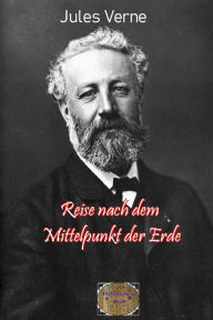 Title: Reise nach dem Mittelpunkt der Erde: Illustrierte Ausgabe, Author: Jules Verne
