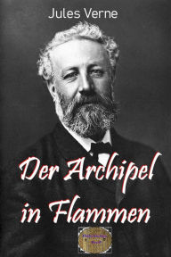 Title: Der Archipel in Flammen: Illustrierte Ausgabe, Author: Jules Verne