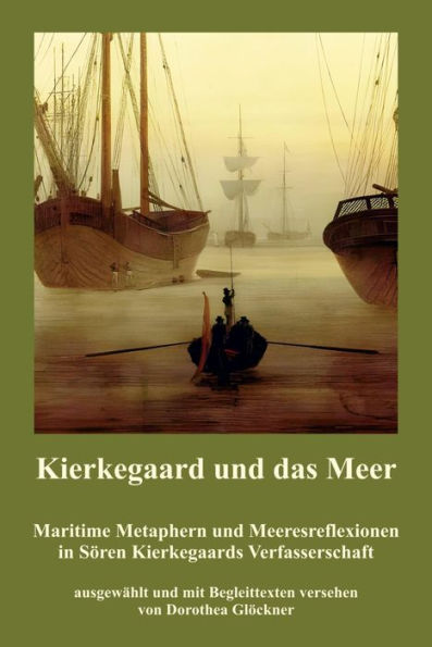 Kierkegaard und das Meer: Maritime Metaphern und Meeresreflexionen in Sören Kierkegaards Verfasserschaft