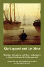 Kierkegaard und das Meer: Maritime Metaphern und Meeresreflexionen in Sören Kierkegaards Verfasserschaft