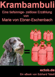 Title: Krambambuli: Eine tiefsinnige- und zeitlose Erzählung von Marie von Ebner-Eschenbach, Author: Marie Von Ebner-Eschenbach