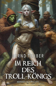 Title: Im Reich des Troll-Königs, Author: Bernd Teuber