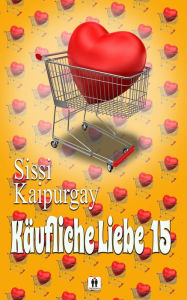 Title: Käufliche Liebe 15, Author: Sissi Kaipurgay