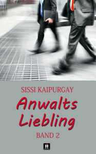 Title: Anwalts Liebling: Band 2, Author: Sissi Kaipurgay