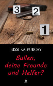 Title: Bullen, deine Freunde und Helfer?, Author: Sissi Kaipurgay