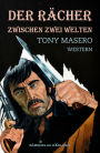Der Rächer zwischen zwei Welten: Western-Edition
