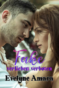 Title: Fake - verlieben verboten, Author: Evelyne Amara