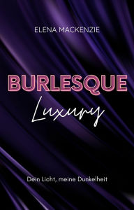 Title: Burlesque: Luxury, Author: Elena MacKenzie