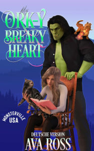 Title: My Ork-y Breaky Heart, Author: Ava Ross