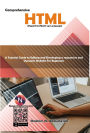 Comprehensive Hypertext Markup Language (HTML).: A Tutorial Guide to Editing and Developing a Responsive and Dynamic Website for Beginners.