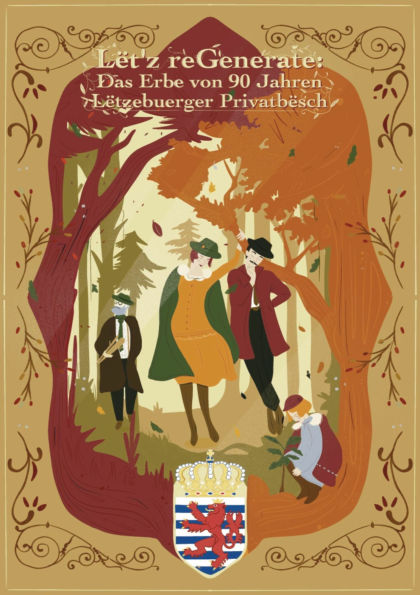 Lëtz reGenerate: Das Erbe von 90 Jahren Lëtzebuerger Privatbësch