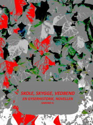 Title: Skole, skygge, vedbend: En gyserhistorie, novellen, Author: Simone H.