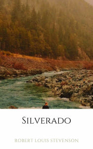 Title: Silverado, Author: Robert Louis Stevenson