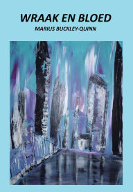 Title: Wraak en bloed, Author: Marius Buckley-Quinn