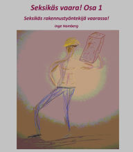 Title: Seksikäs vaara! Osa 1: Seksikäs rakennustyöntekijä vaarassa!, Author: Ingee Homberg